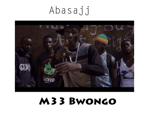 M33 Bwongo - Abasajj