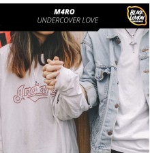 M4RO - Undercover Love