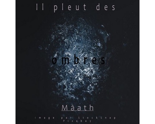 MAATH - Il pleut des ombres