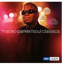 MACEO PARKER - Soul Classics