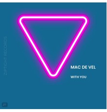 MAC DE VEL - With You