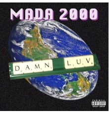 MADA2000 - DAMN LUV