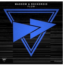 MADDOW & Rockdroid - Flow