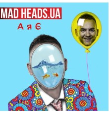 MAD HEADS.UA - А я Є