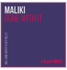 MALiki - Gone with It