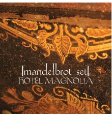 MANDELBROT SET - Hotel Magnolia