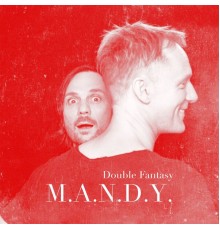 M.A.N.D.Y. - Double Fantasy