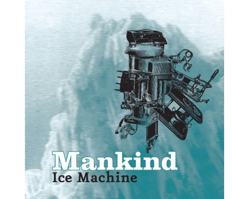 MANKIND - Ice Machine