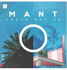 MANT - Fresh Get Up