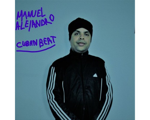 MANUEL ALEJANDRO - Cubanbeat