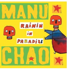 MANU CHAO - Rainin In Paradize