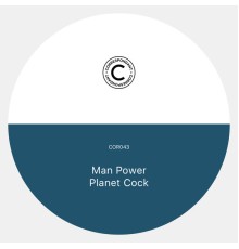 MAN POWER - Planet Cock