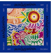 MAQ & WOVA - ART TECHNO