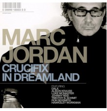 MARC JORDAN - Crucifix In Dreamland