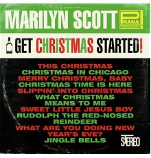 MARILYN SCOTT - Get Christmas Started!