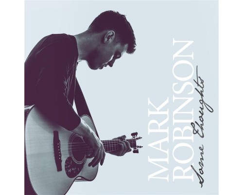 MARK ROBINSON - Some Thoughts