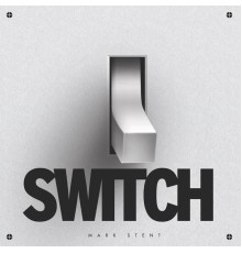 MARK STENT - Switch