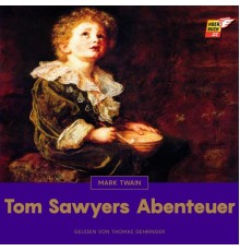 MARK TWAIN - Tom Sawyers Abenteuer