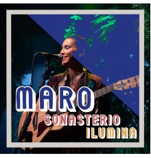 MARO & Sonastério - MARO ilumina Sonastério (Ao vivo no Sonastério)