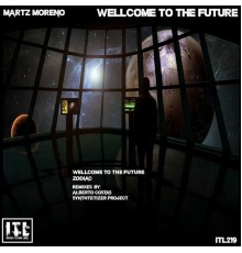 MARTZ Moreno - WELLCOME TO THE FUTURE
