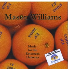 MASON WILLIAMS - EP 2003 Music for the Epicurean Harkener