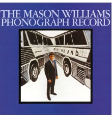 MASON WILLIAMS - The Mason Williams Phonograph Record  (Mono)
