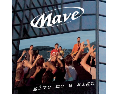 MAVE - Give Me A Sign