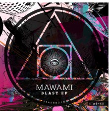 MAWAMI - Blast EP (Original Mix)