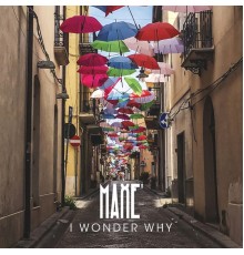 MAXÉ - I Wonder Why