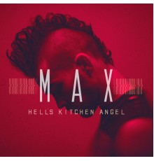 MAX - Hell's Kitchen Angel