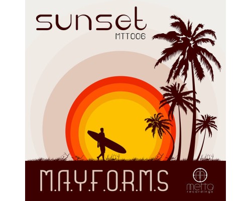 M.A.Y.F.O.R.M.S - Sunset / This Is Way