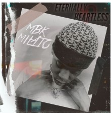 MBK Milato - ETERNALLY HEARTLESS