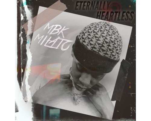 MBK Milato - ETERNALLY HEARTLESS