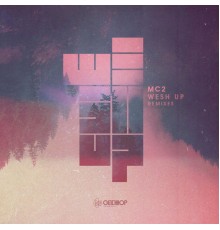 MC2 - Wesh Up Remixes