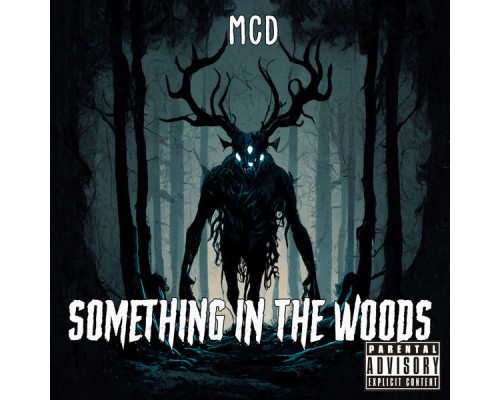 MCD - Something in the Woods