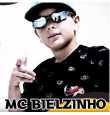 MC Bielzinho - Mc Bielzinho