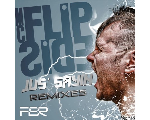 MC Flipside - Jus' Sayin (Remixes)