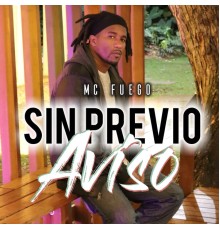 MC Fuego - Sin Previo Aviso