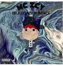 MC Icy - Object Permanence