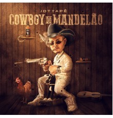 MC Jottapê - Cowboy do Mandelão