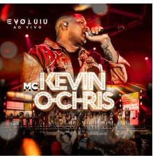 MC Kevin o Chris - Evoluiu  (Ao Vivo)