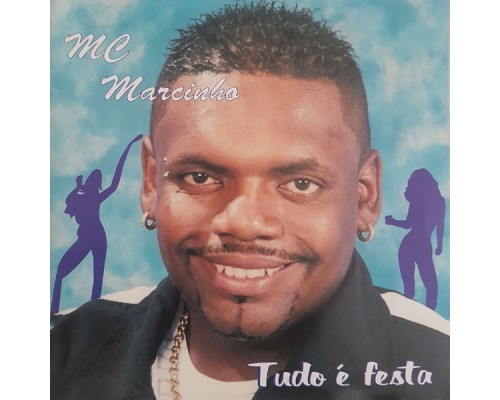 MC Marcinho - Tudo É Festa