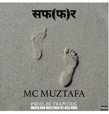 MC Muztafa, Trapcode Sound - Safar