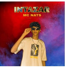 MC NATS - Intazar