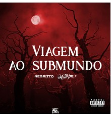 MC Nem JM & DJ Negritto - Viagem ao Submundo