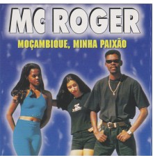 MC Roger - Moçambique, Minha Paixão