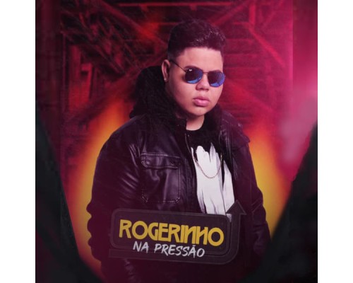 MC Rogerinho - Na Pressão