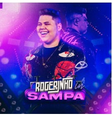 MC Rogerinho - Rogerinho em Sampa