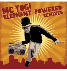 MC Yogi - Elephant Powered Remixes