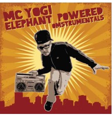 MC Yogi - Elephant Powered Omstrumentals